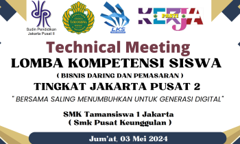 SEMARAK HARDIKNAS 2024 DENGAN KEGIATAN TECHNICAL MEETING LKS BISNIS DARING SE JAKARTA PUSAT II